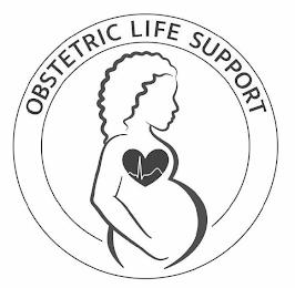 OBSTETRIC LIFE SUPPORT trademark