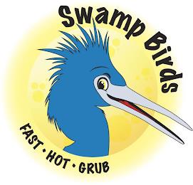 SWAMP BIRDS FAST HOT GRUB trademark