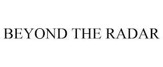 BEYOND THE RADAR trademark