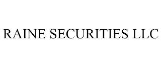 RAINE SECURITIES LLC trademark