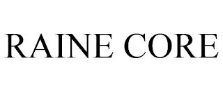 RAINE CORE trademark