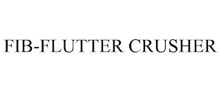 FIB-FLUTTER CRUSHER trademark