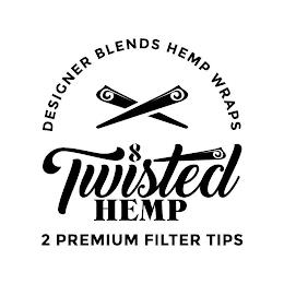 DESIGNER BLENDS HEMP WRAPS TWISTED HEMP 2 PREMIUM FILTER TIPS trademark