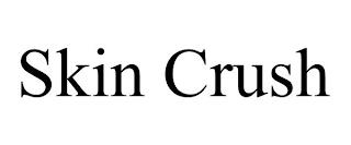 SKIN CRUSH trademark