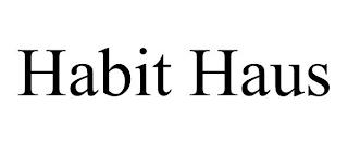 HABIT HAUS trademark