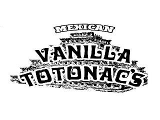 MEXICAN VANILLA TOTONAC'S trademark