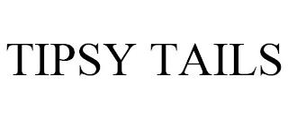 TIPSY TAILS trademark