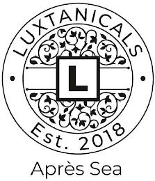 LUXTANICALS L EST. 2018 APRE'S SEA trademark