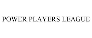 POWER PLAYERS LEAGUE trademark