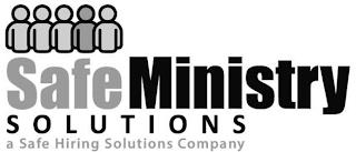 SAFEMINISTRY SOLUTIONS A SAFE HIRING SOLUTIONS COMPANY trademark