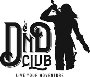 DND CLUB LIVE YOUR ADVENTURE trademark