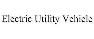 ELECTRIC UTILITY VEHICLE trademark