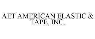 AET AMERICAN ELASTIC & TAPE, INC. trademark