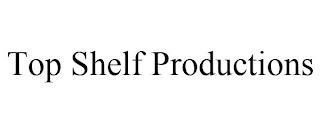 TOP SHELF PRODUCTIONS trademark