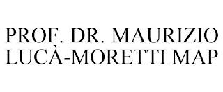 PROF. DR. MAURIZIO LUCÀ-MORETTI MAP trademark