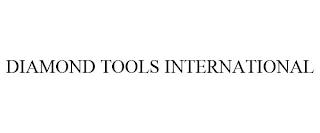 DIAMOND TOOLS INTERNATIONAL trademark