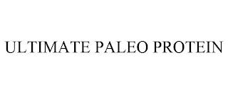 ULTIMATE PALEO PROTEIN trademark