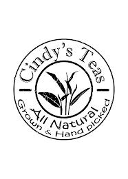 CINDY'S TEAS ALL NATURAL GROWN & HAND PICKED trademark