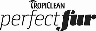 TROPICLEAN PERFECTFUR trademark