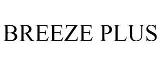 BREEZE PLUS trademark