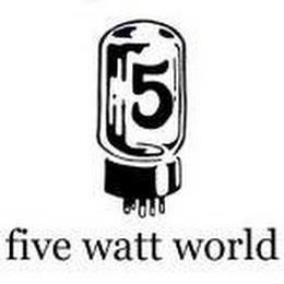 5 FIVE WATT WORLD trademark