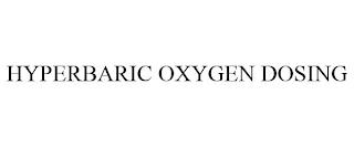 HYPERBARIC OXYGEN DOSING trademark