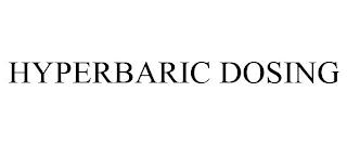 HYPERBARIC DOSING trademark