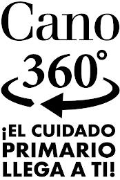 CANO 360° ¡EL CUIDADO PRIMARIO LLEGA A TI! trademark