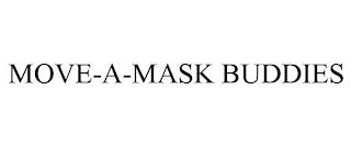 MOVE-A-MASK BUDDIES trademark