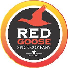 RED GOOSE SPICE COMPANY EST 2002 trademark