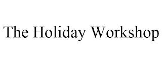 THE HOLIDAY WORKSHOP trademark