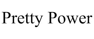 PRETTY POWER trademark