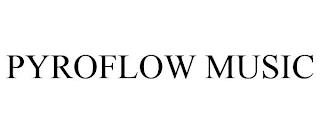 PYROFLOW MUSIC trademark