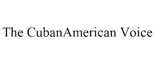 THE CUBANAMERICAN VOICE trademark