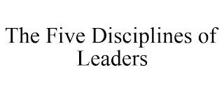 THE FIVE DISCIPLINES OF LEADERS trademark