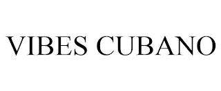 VIBES CUBANO trademark