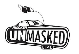 KICKER UNMASKED LIVE trademark