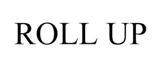 ROLL UP trademark