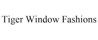 TIGER WINDOW FASHIONS trademark