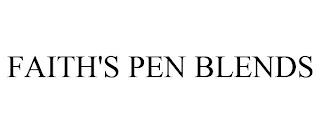 FAITH'S PEN BLENDS trademark