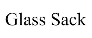 GLASS SACK trademark