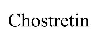 CHOSTRETIN trademark