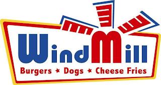 WINDMILL, BURGERS, DOGS, CHEESE FRIES trademark