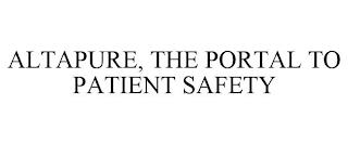 ALTAPURE, THE PORTAL TO PATIENT SAFETY trademark