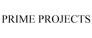 PRIME PROJECTS trademark