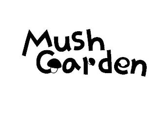 MUSH GARDEN trademark