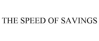 THE SPEED OF SAVINGS trademark