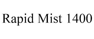 RAPID MIST 1400 trademark