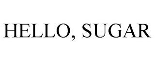 HELLO, SUGAR trademark