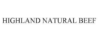 HIGHLAND NATURAL BEEF trademark